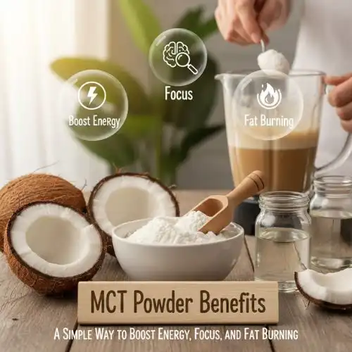 MCT Powder Benefits: A Simple Way to Boost Energy, Focus, and Fat Burning